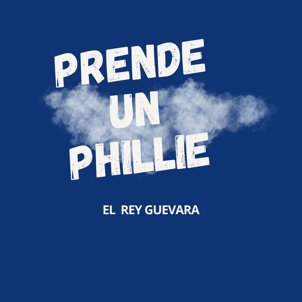 Prende Un Phillie - Single by El Rey Guevara album cover