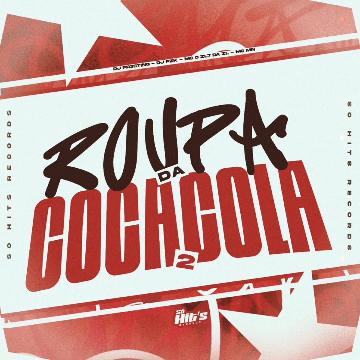 Roupa da Coca Cola 2 - Single by DJ FR3STING, DJ FZK, MC ZL7 DA ZL & MC MN album cover