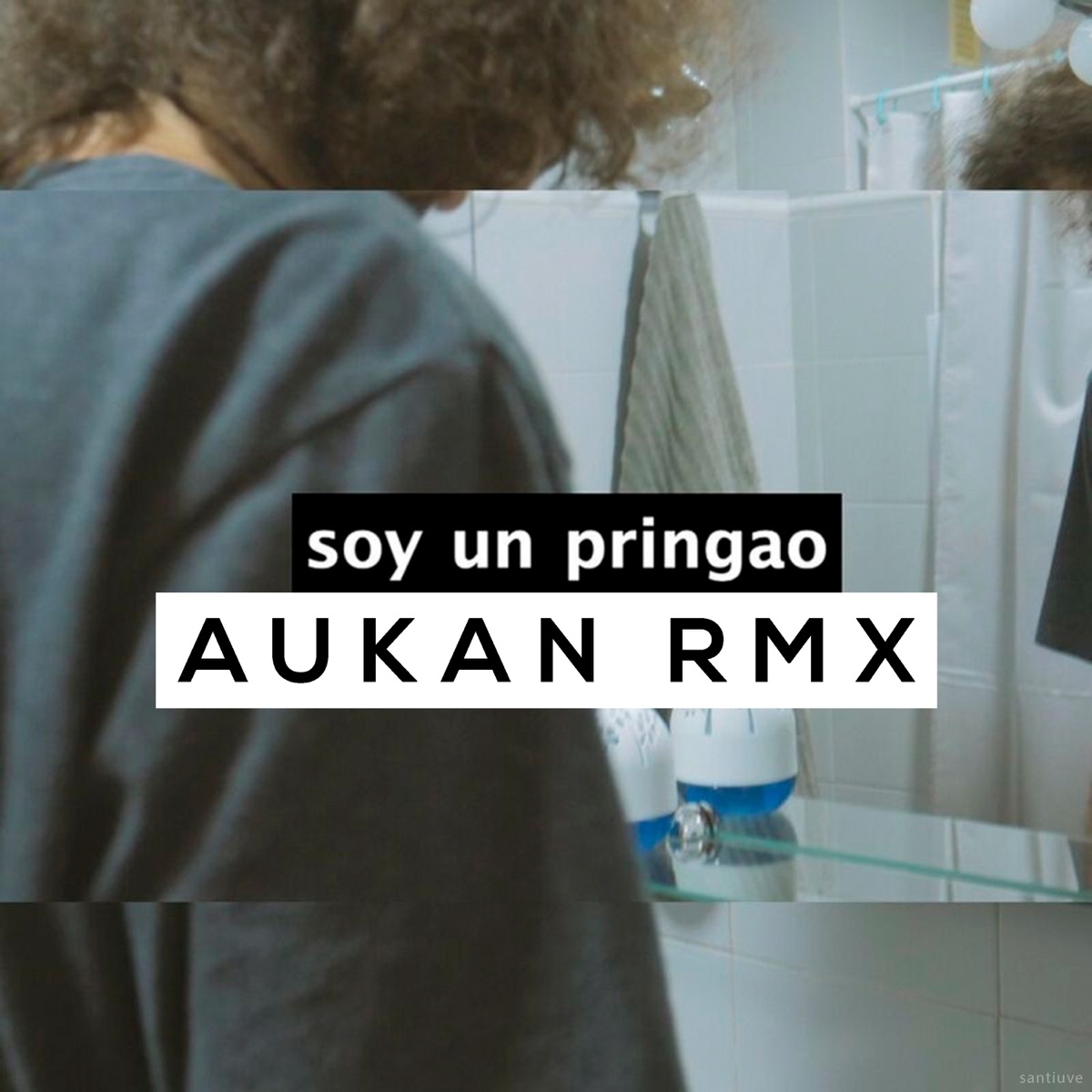 Soy un Pringao (Aukan remix) - Single by Santiuve album cover