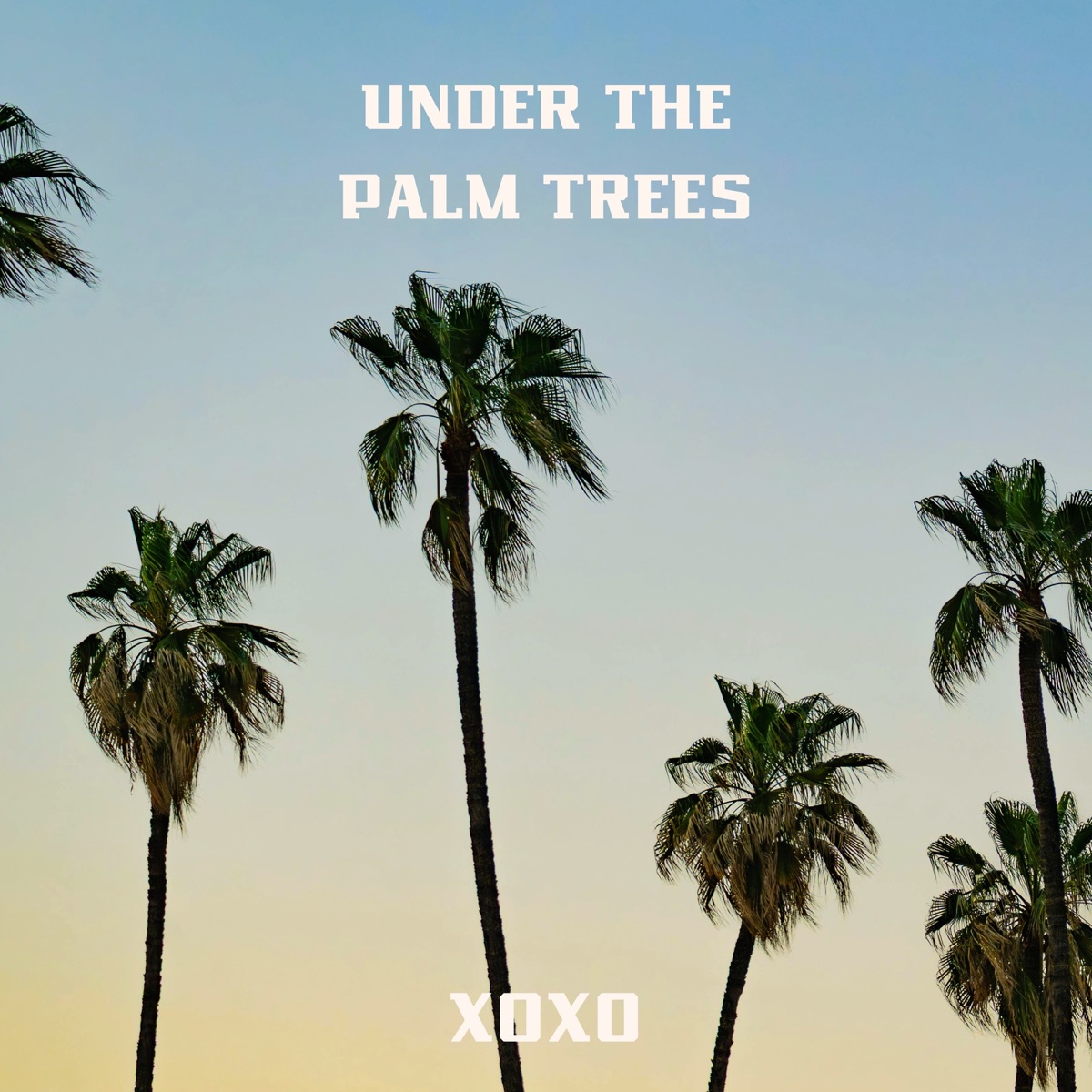 Under The Palm Trees - Single by XOXO album cover
