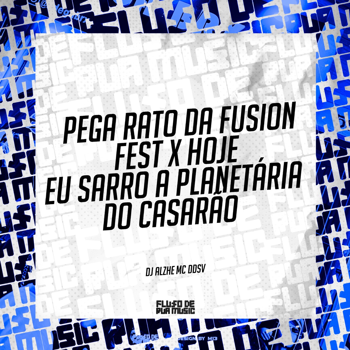 Pega Rato da Fusion Fest X Hoje Eu Sarro a Planetária do Casarão - Single by Dj Alzhe & Mc DDSV album cover