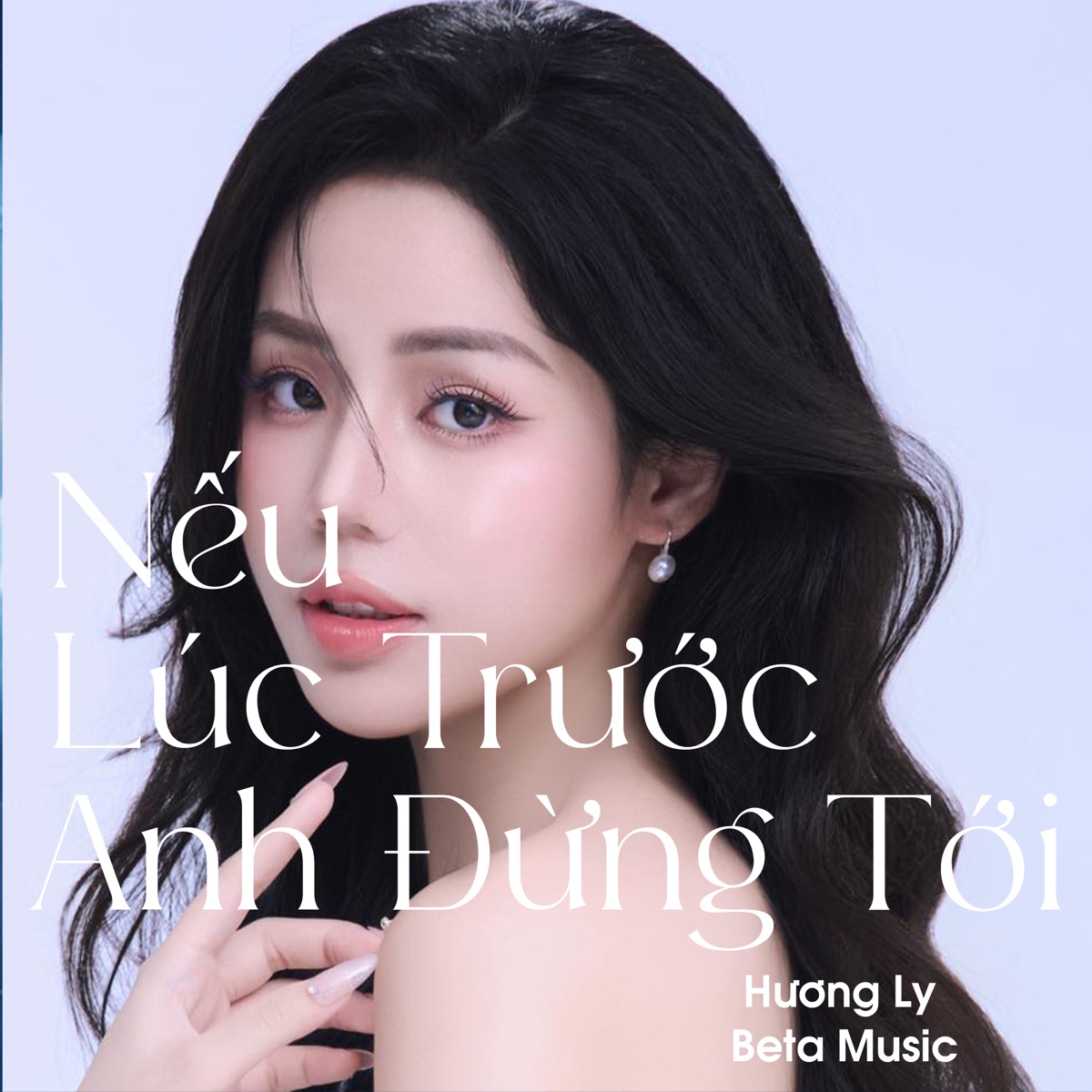 Nếu Lúc Trước Anh Đừng Tới - Single by Hương Ly & Beta Music album cover