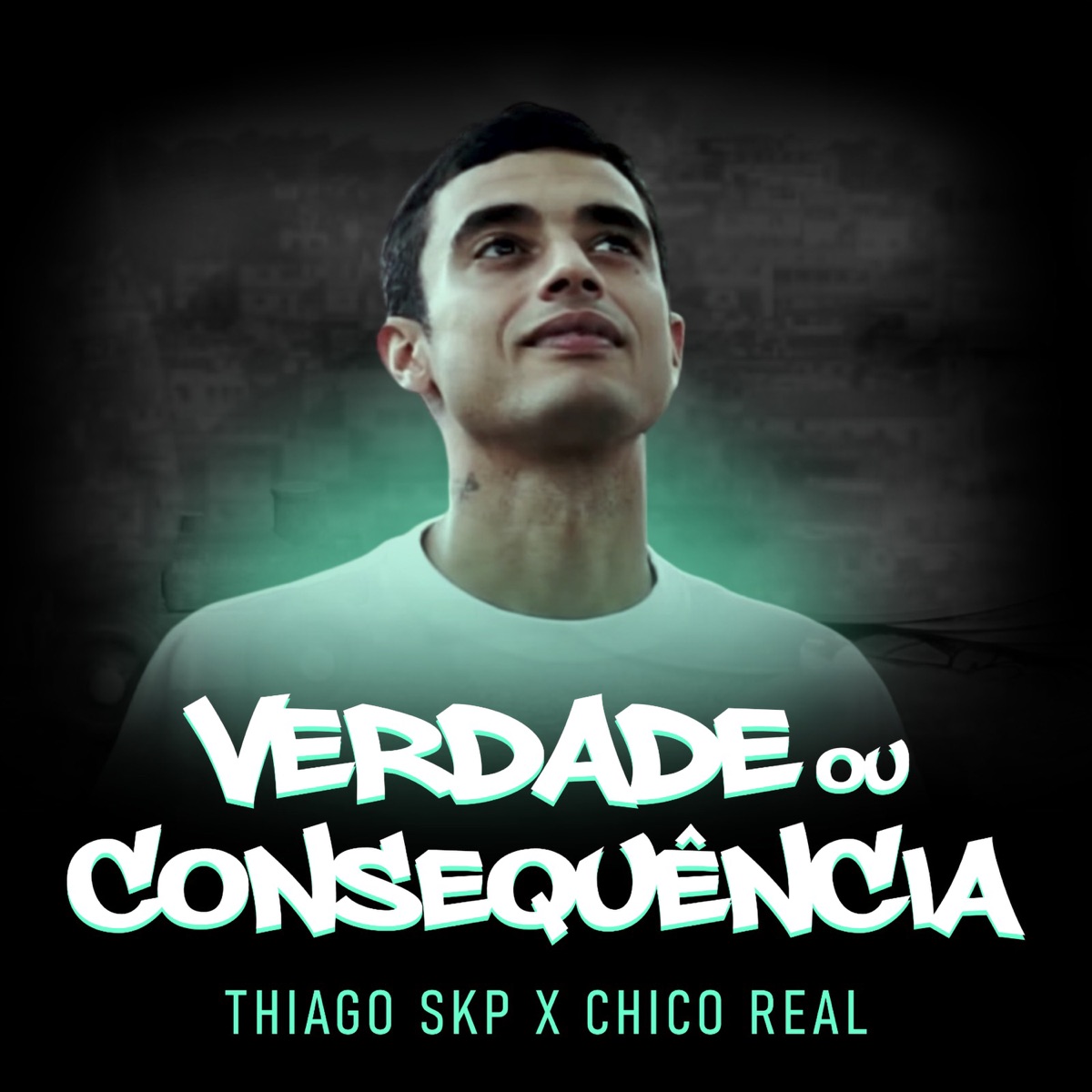 Verdade ou Consequência - Single by Thiago SKP, Chico Real, Nocivo Shomon & Bushido Music album cover