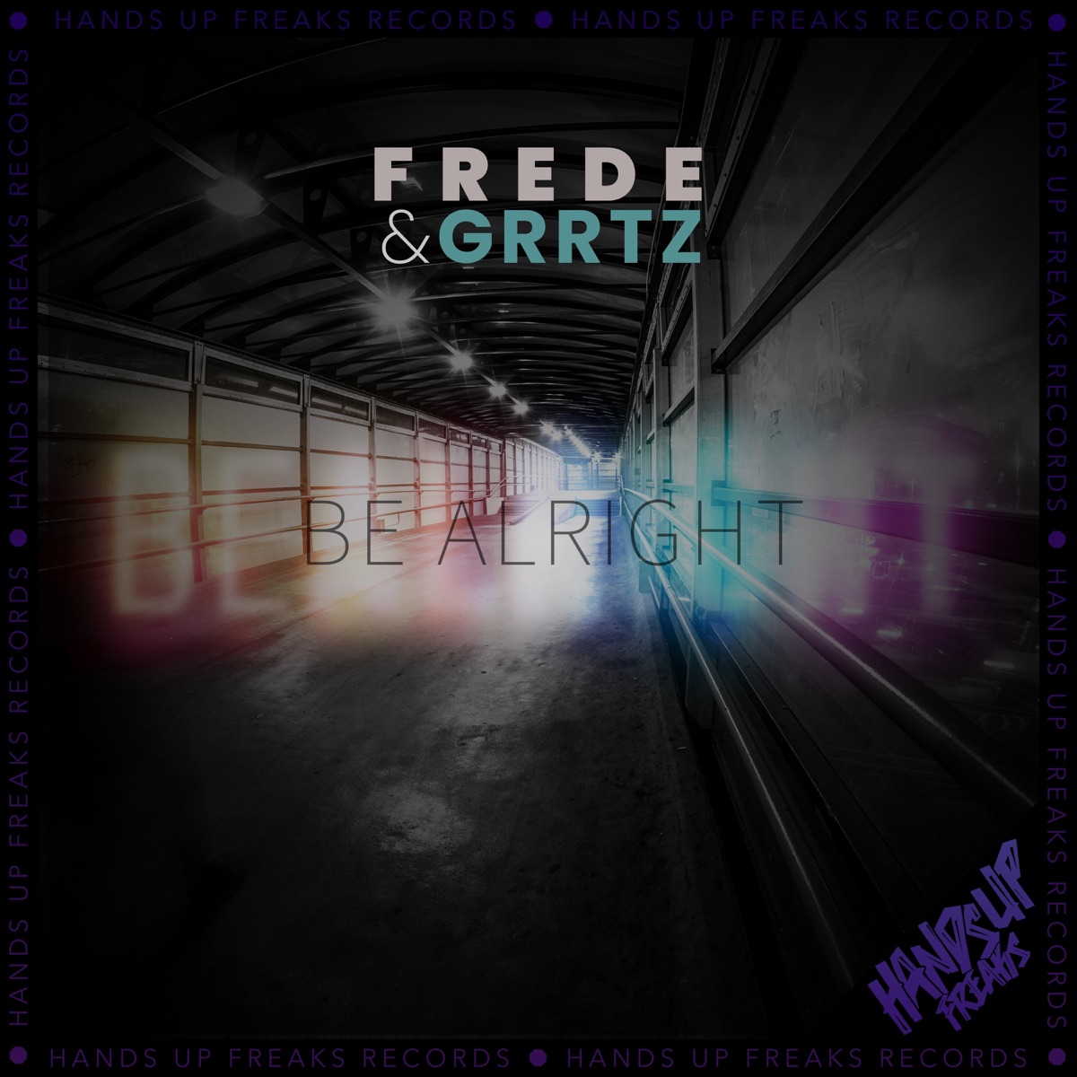 Be Alright - Single by Frede & Grrtz album cover