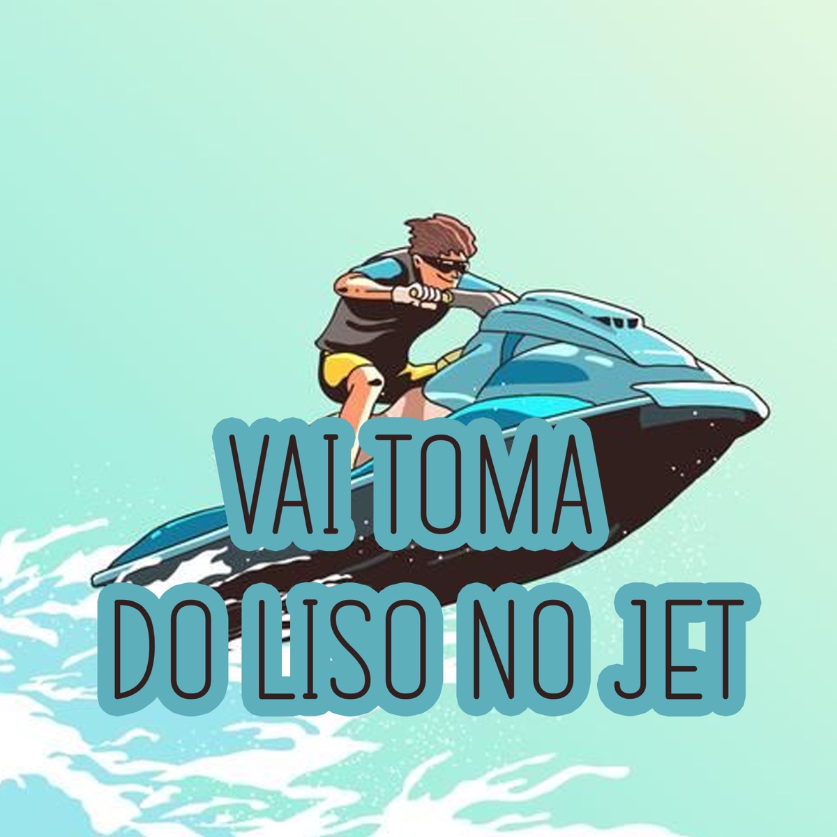 VAI TOMA DO LISO NO JET - Single by Ítalo Mc, Vinniz DJ, Dj Tonclay & DJ MORENA album cover