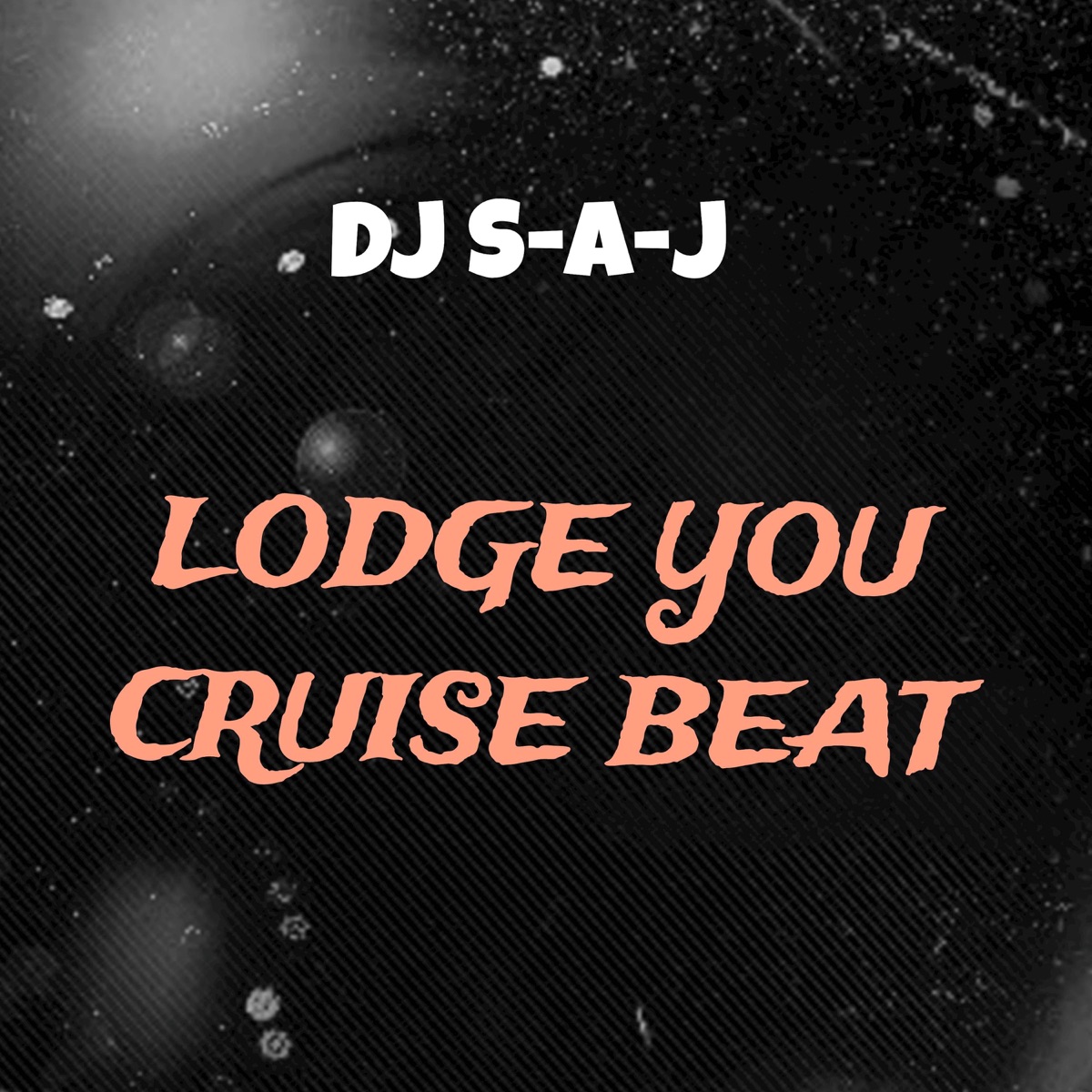 LODGE YOU CRUISE BEAT - Single by DJ S-A-J album cover