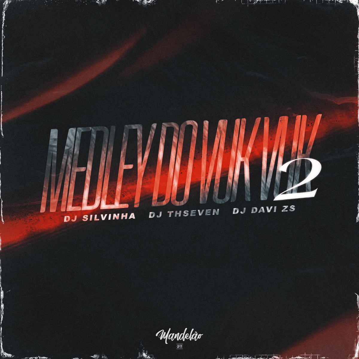 Medley do Vuk Vuk 2 - Single by DJ Thseven7, DJ DAVI ZS & Mc Vuk Vuk album cover