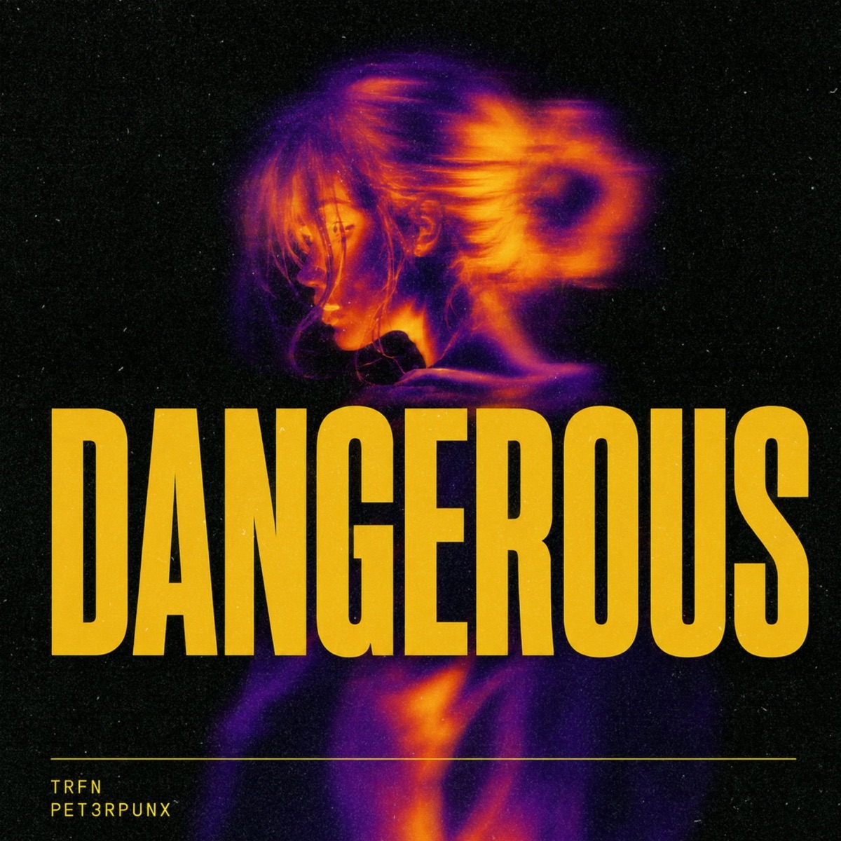 Dangerous - Single by TRFN & PET3RPUNX album cover