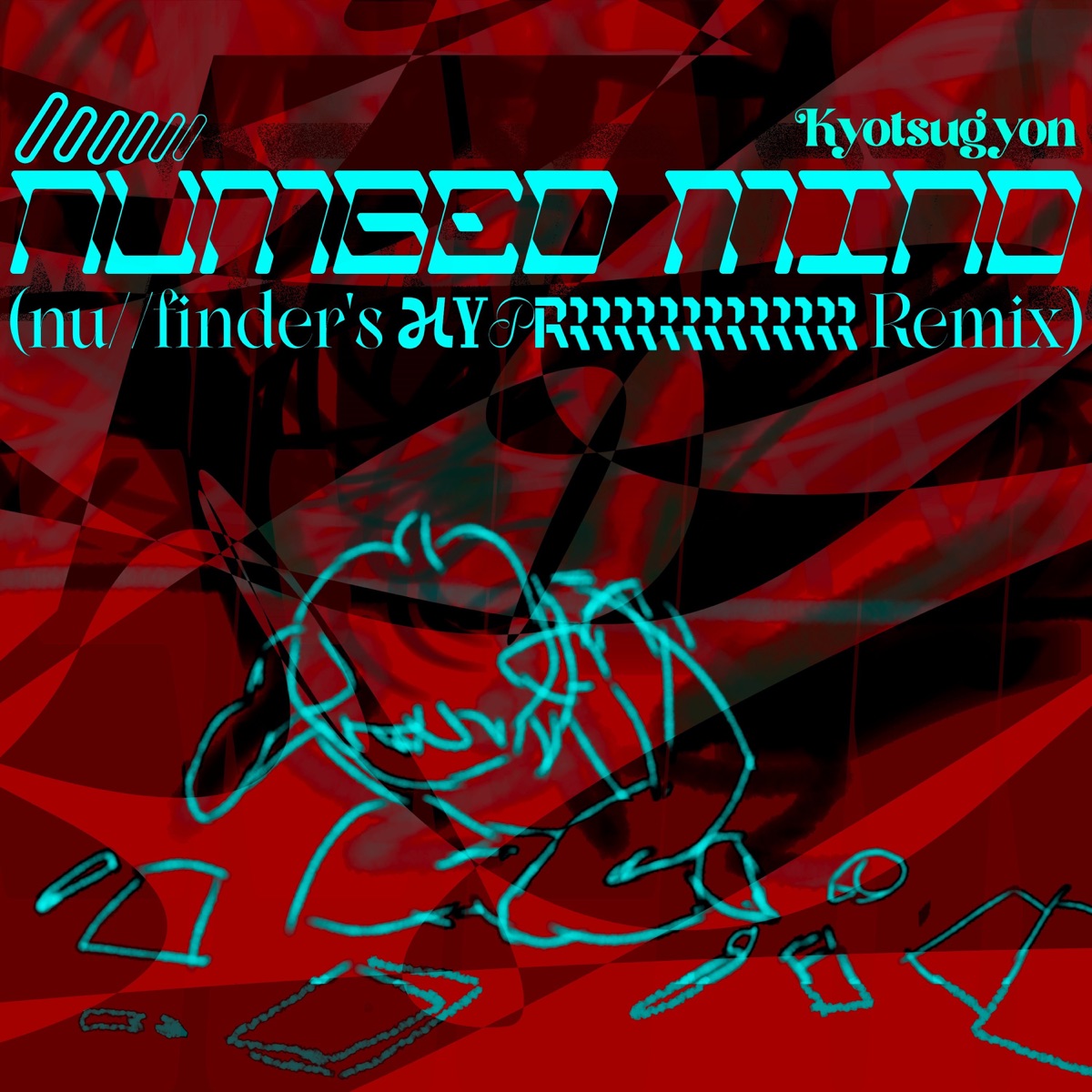 NUMBED MIND ((nullfinder's HYPRRRRRRRR Remix)) - Single by Kyotsugyon & nullfinder album cover