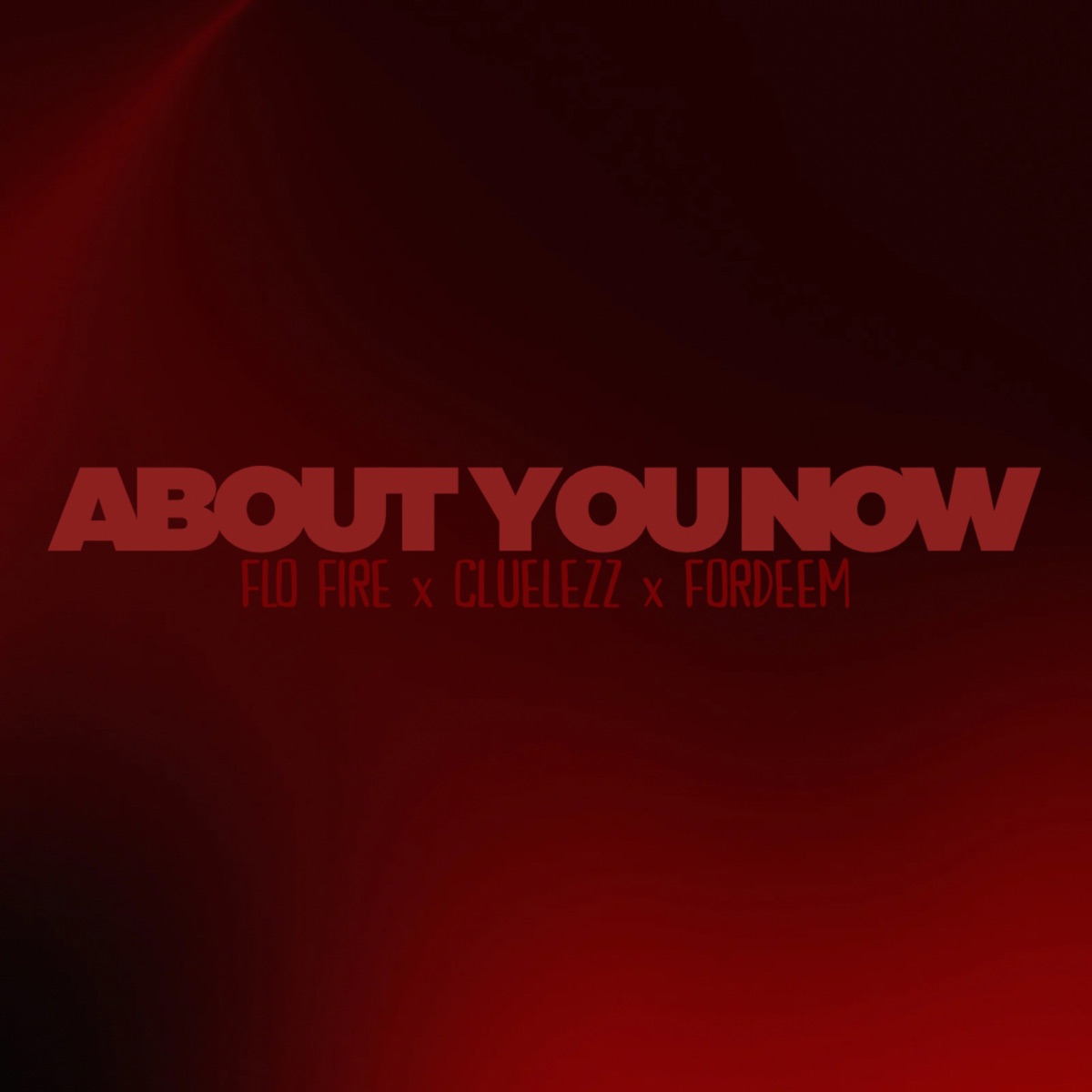 About You Now - Single by Flo Fire, CLUELEZZ & Fordeem album cover