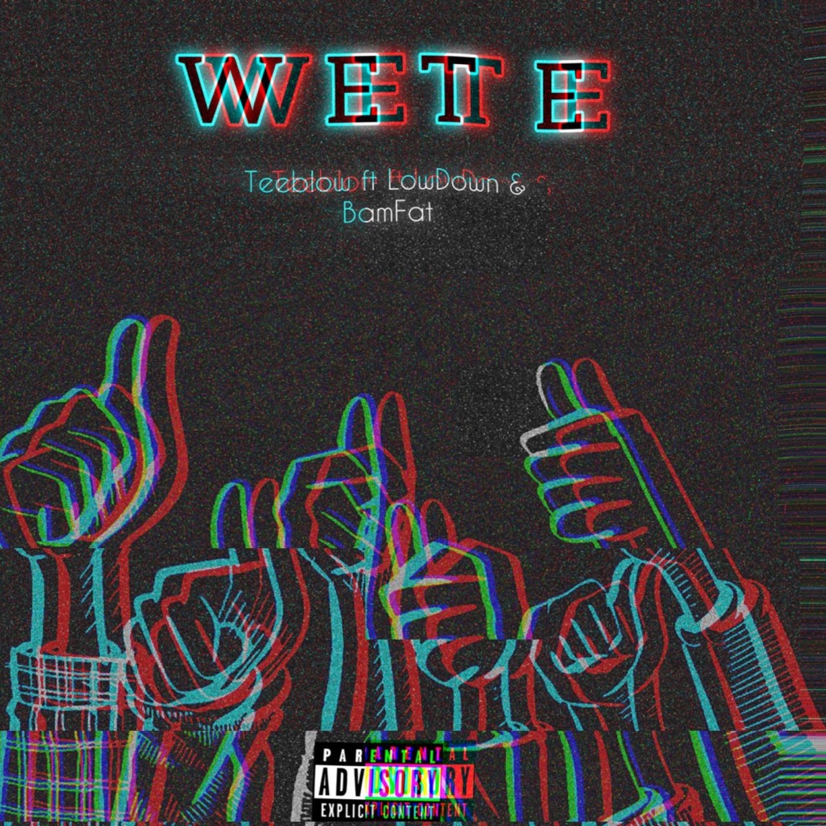 Wete (Single) [feat. LowDown & BamFat] - Single by Teeblow album cover