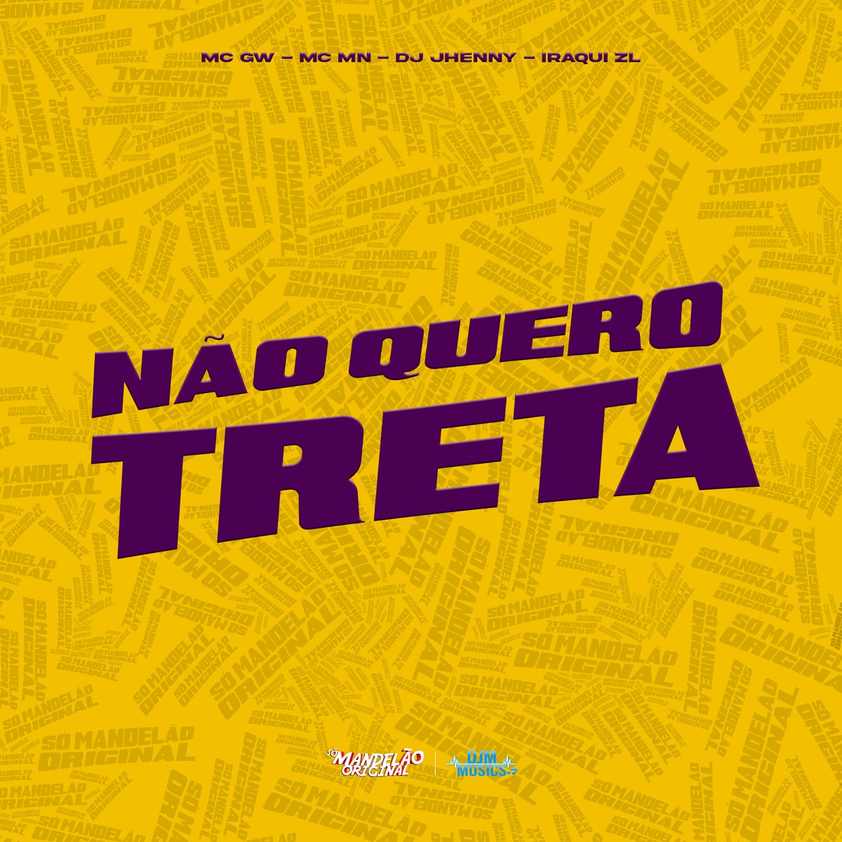 Não Quero Treta - Single by MC GW, MC MN, Iraqui Zl & DJ JHENNY album cover