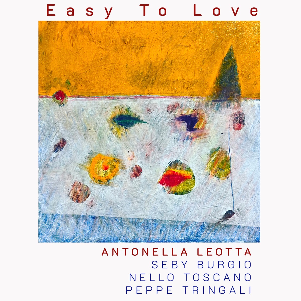 Easy To Love - Single by Nello Toscano, Antonella Leotta, Seby Burgio & Peppe Tringali album cover
