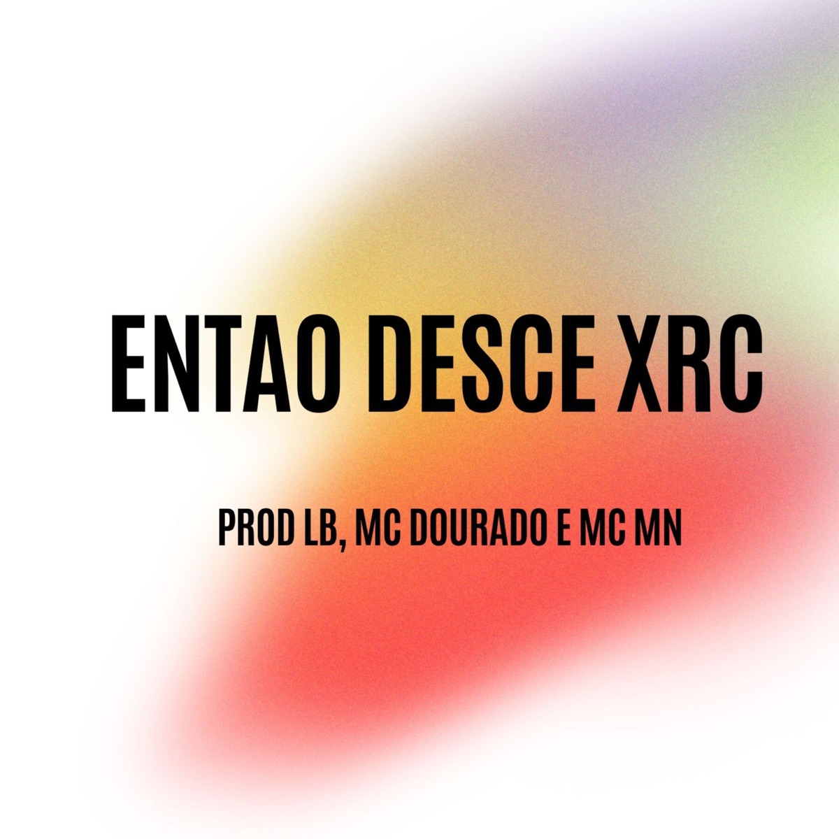 Então Desce Xrc - Single by PROD LB, MC Dourado & MC MN album cover