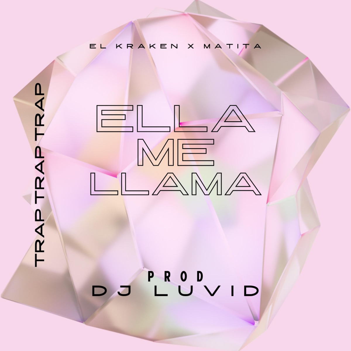 ELLA ME LLAMA (feat. Matita & Dj luvid) - Single by EL KRAKEN album cover