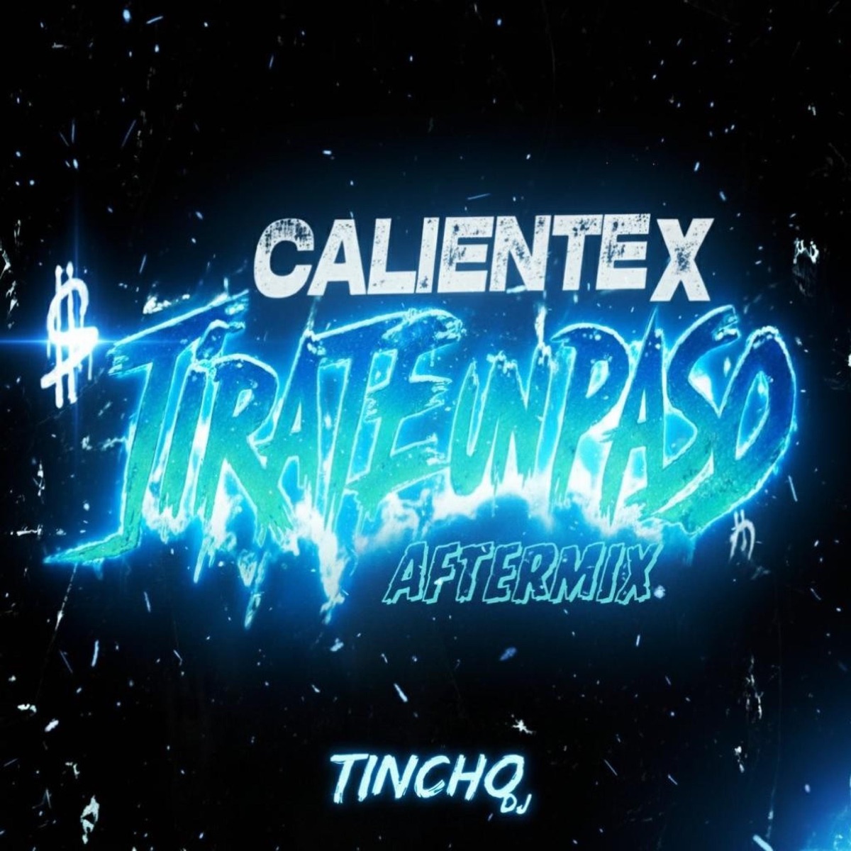 CALIENTE X TIRATE UN PASO (After Mix) - Single by TINCHO DJ album cover
