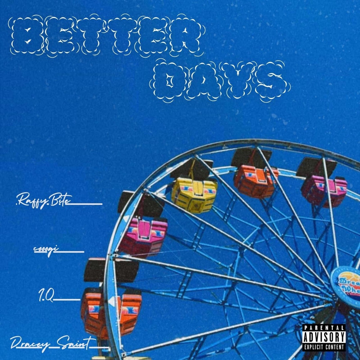 BETTER DAYS (feat. cooogi, I Q & Dracey Saint) - Single by RaffyBite album cover