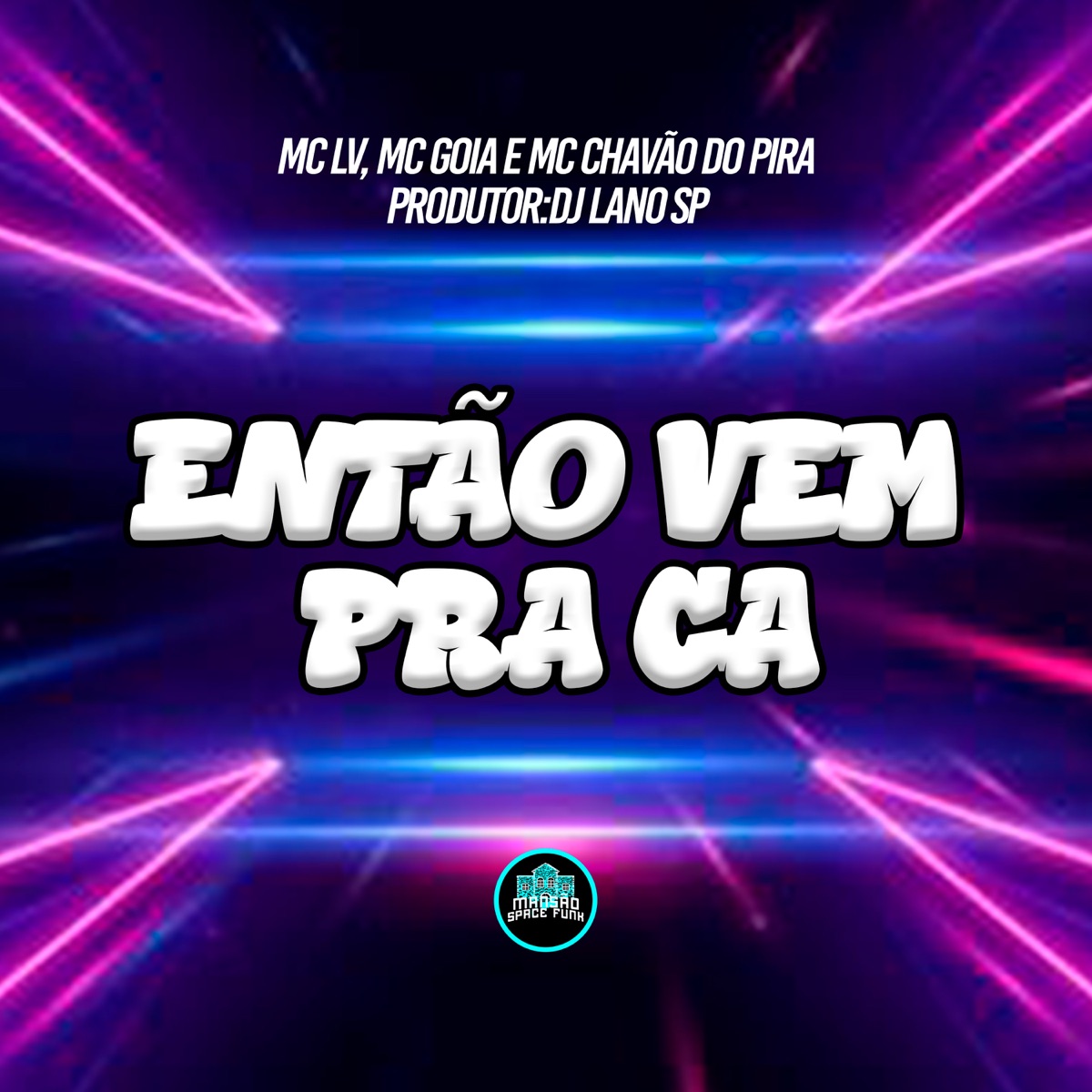 Então Vem Pra Ca - Single by Mc Chavão do Pira, MC GOIA & MC LV album cover