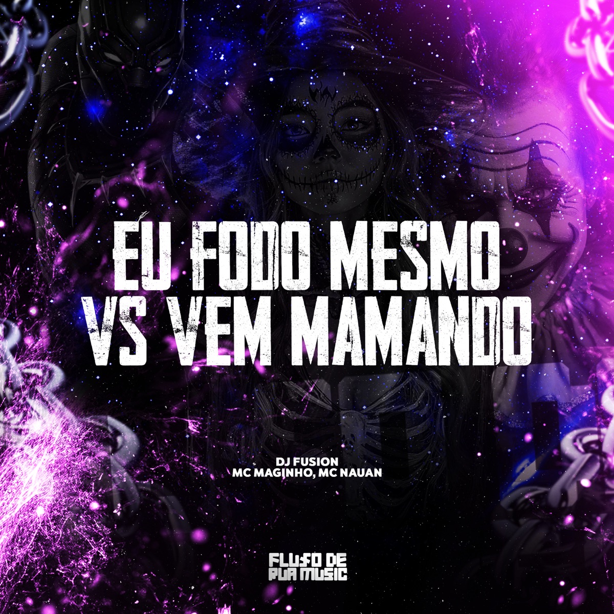 Eu Fodo Mesmo Vs Vem Mamando - Single by DJ FUSION, Mc Magrinho & Mc Nauan album cover