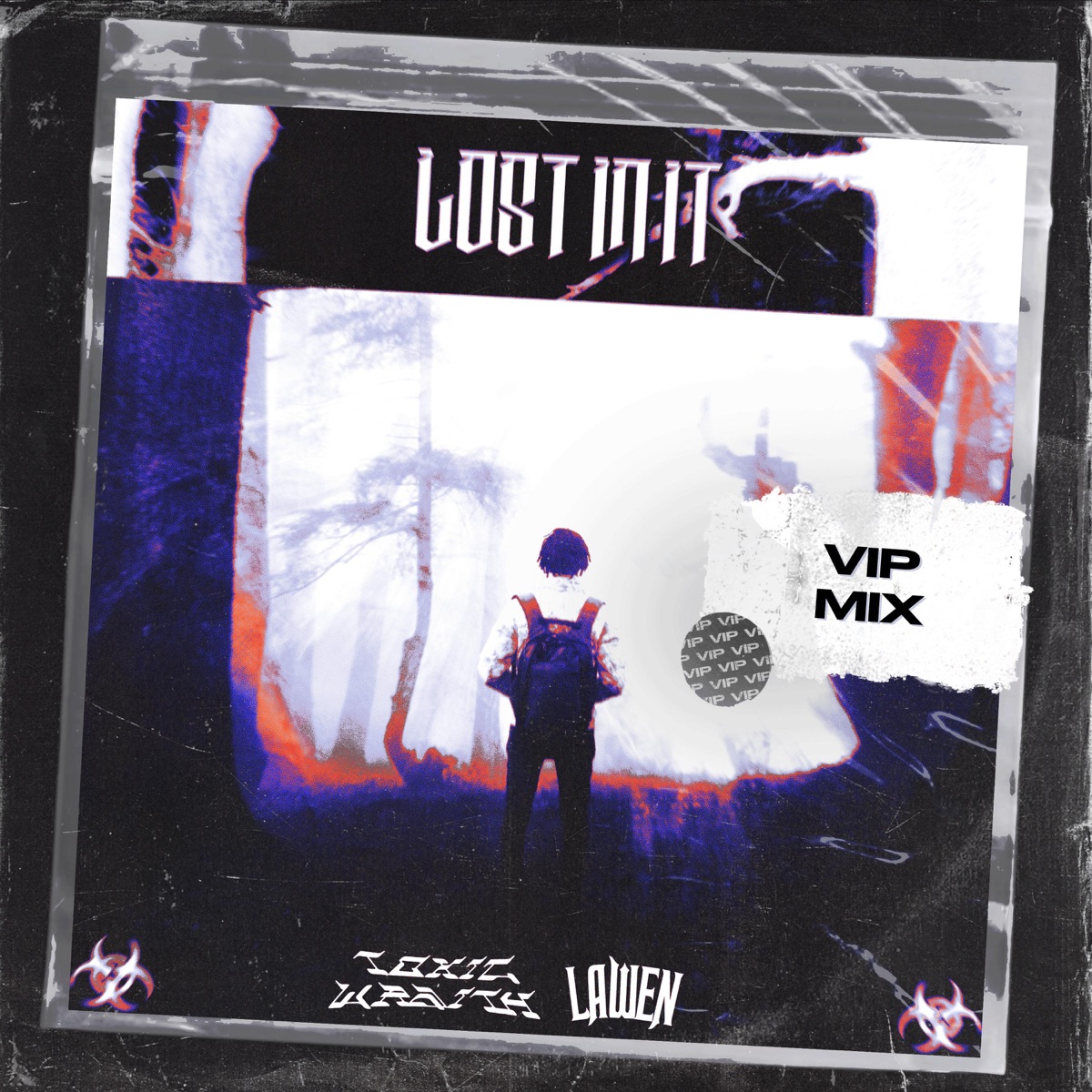 Lost In It (VIP Mix) - Single by Toxic Wraith & LAWEN album cover