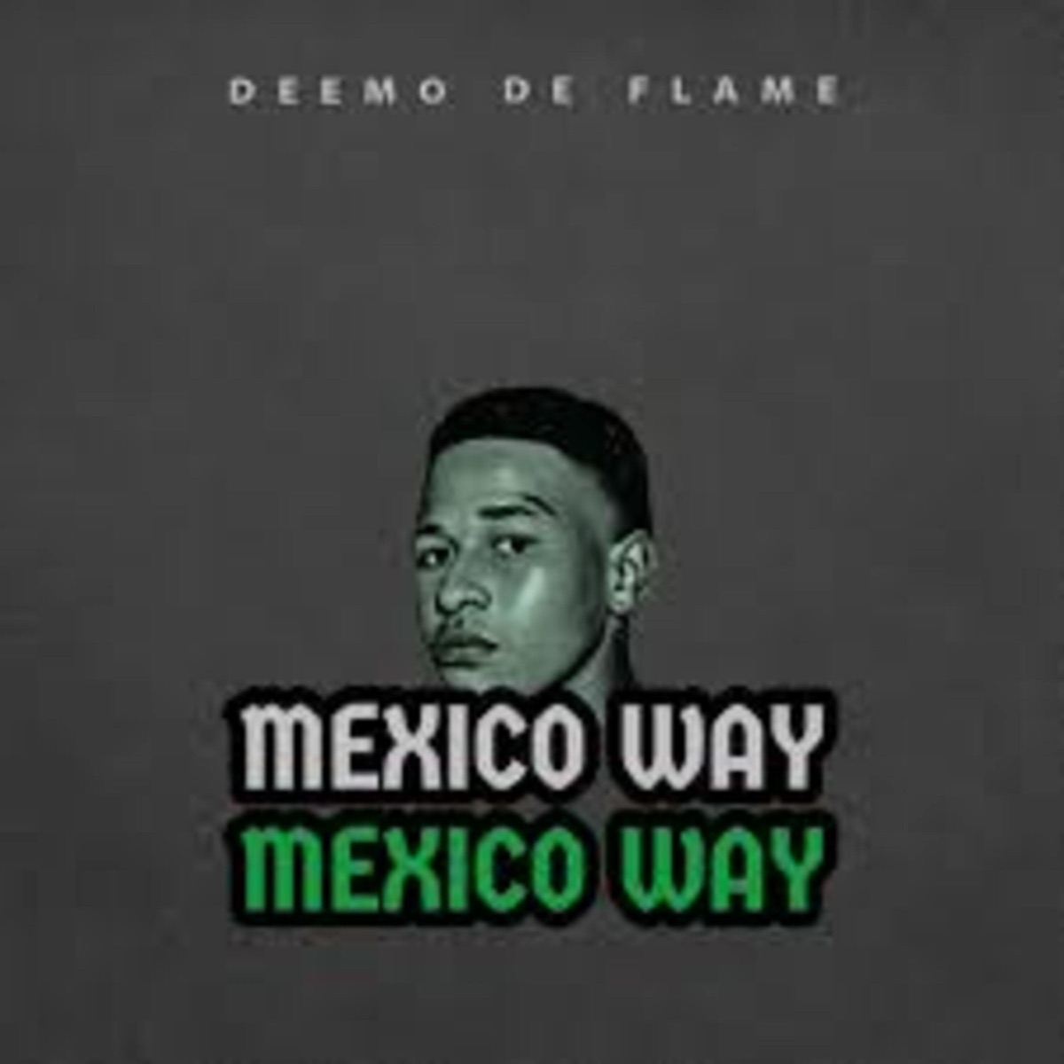 Mexico Way - Single by Deemo De Flame album cover