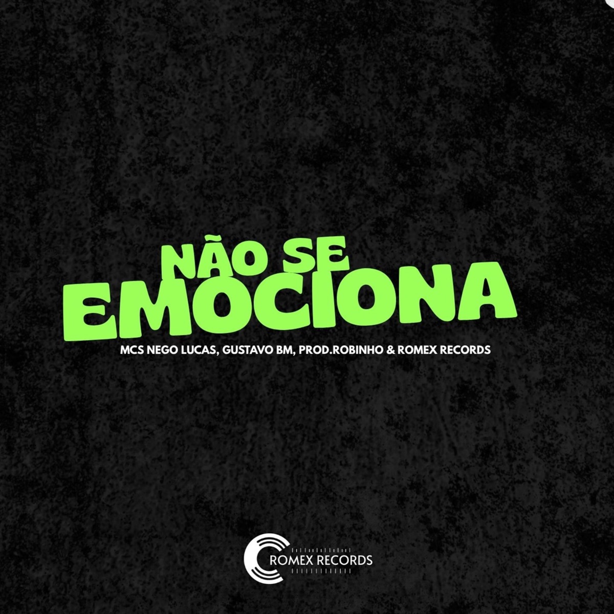 Não Se Emociona (feat. MC Gustavo BM) - Single by Mc Nego Lucas & Prod.Robinho album cover