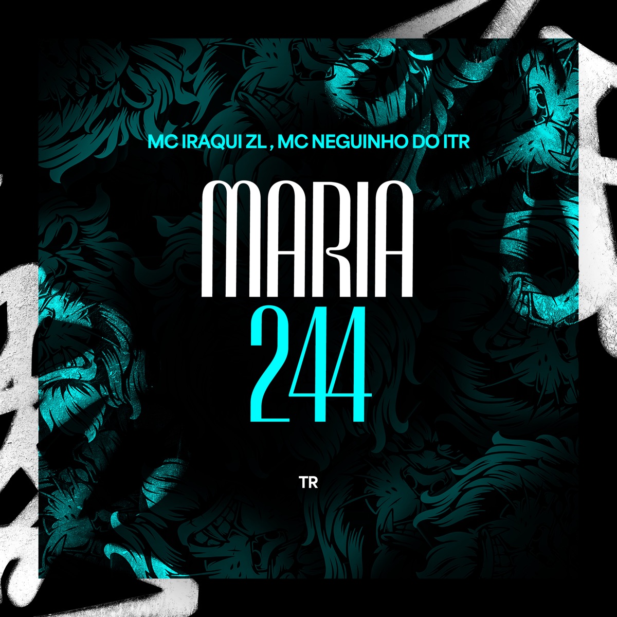 MARIA 244 - Single by Mc Neguinho do ITR, TR & Iraqui ZL album cover