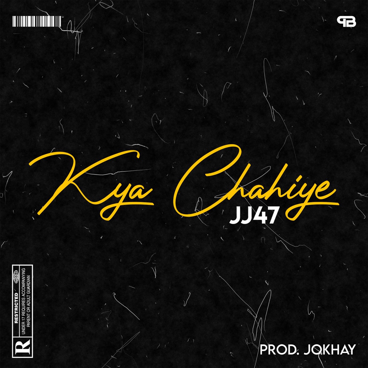 Kya Chahiye - Single by JJ47 album cover