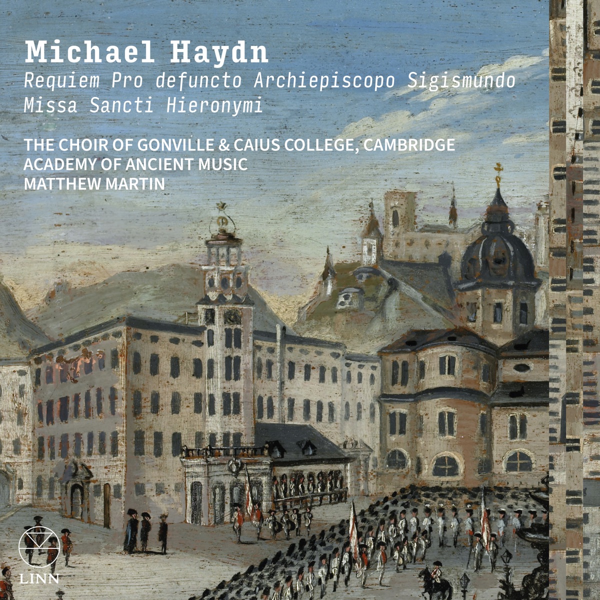 Michael Haydn: Requiem Pro defuncto Archiepiscopo Sigismundo & Missa Sancti Hieronymi by The Choir of Gonville & Caius College, Cambridge, Academy of Ancient Music & Matthew Martin album cover