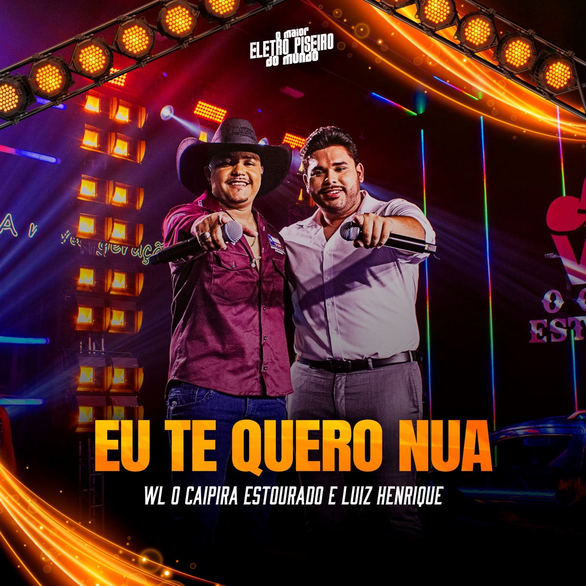 Eu Te Quero Nua (Ao Vivo) [Eletropiseiro] - Single by WL O Caipira Estourado & LH - Luiz Henrique album cover