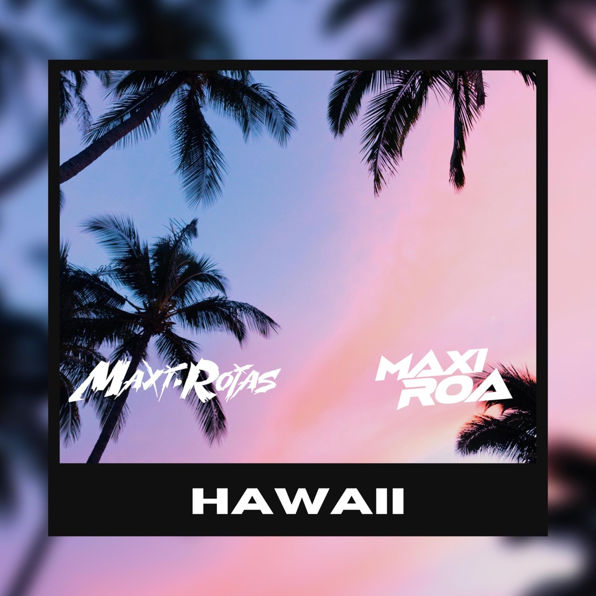 Hawaii (feat. Maxi Roa) [After Mix] - Single by Maxi Rojas album cover