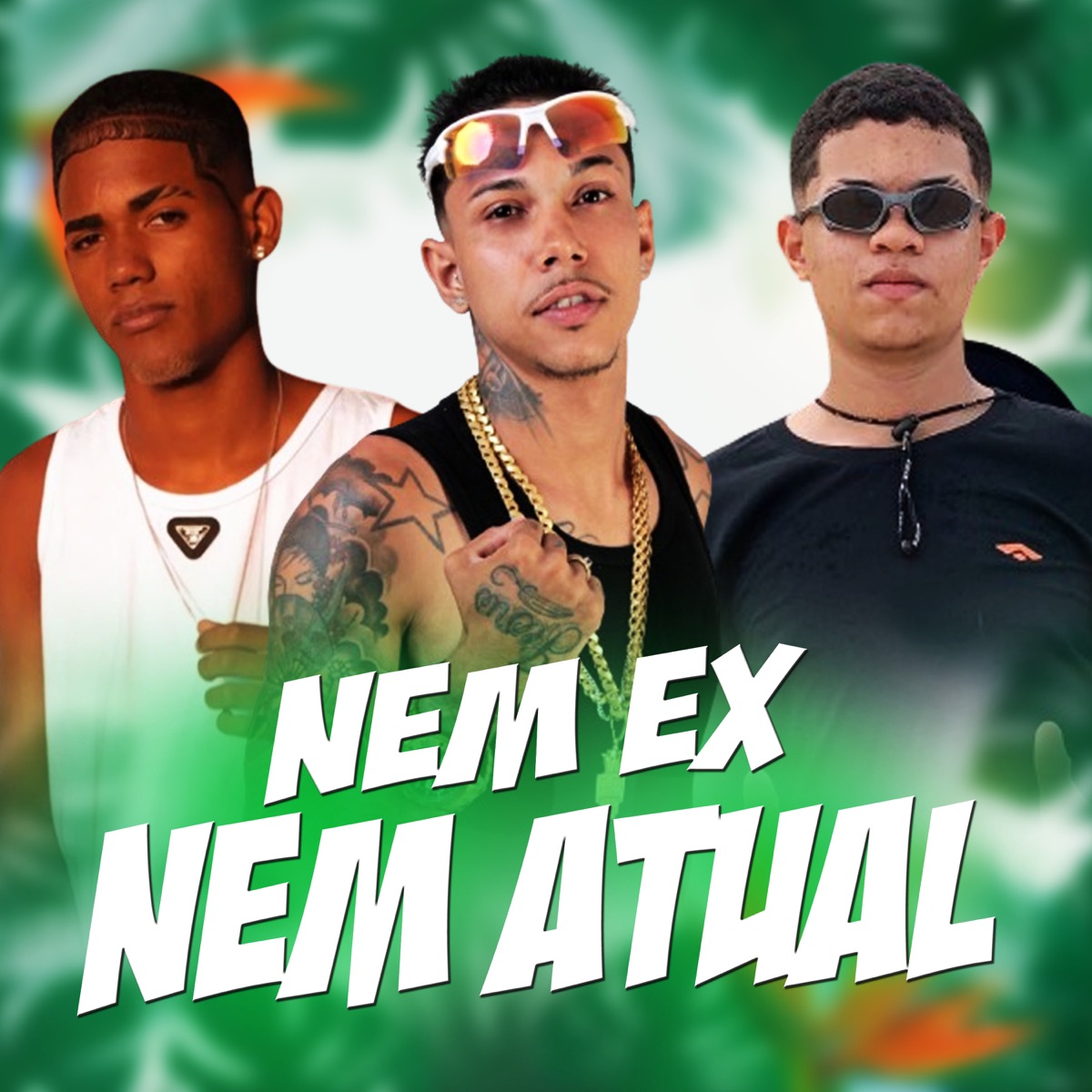 Nem Ex Nem Atual - Single by Meck Gibizinho, Eo Renanzinho & Akazinho album cover