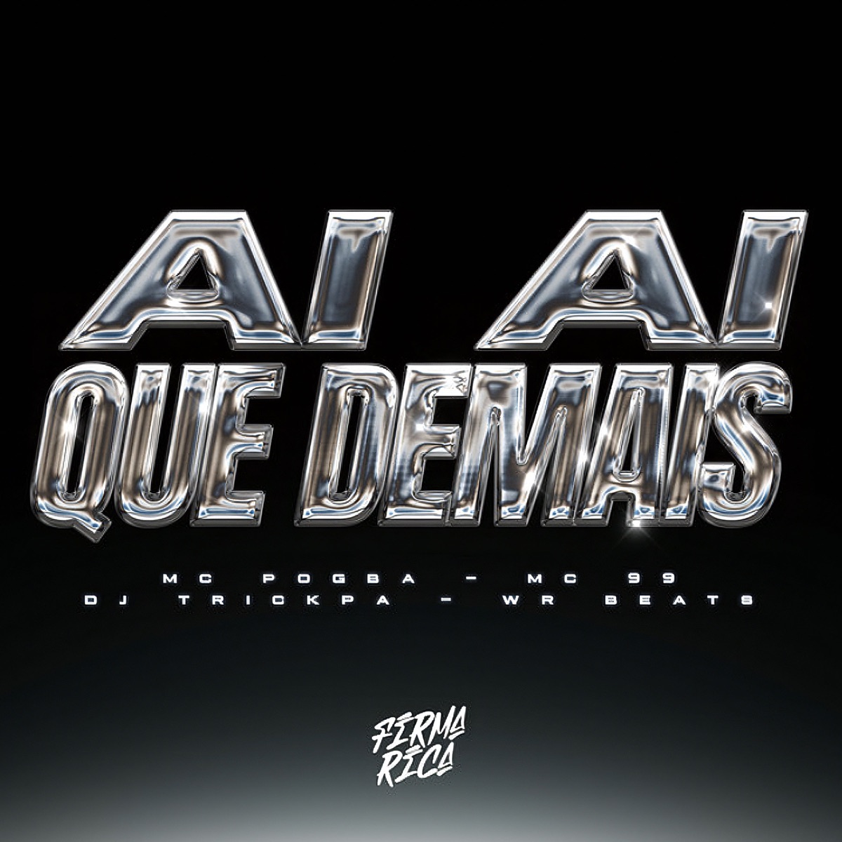 Ai Ai Que Demais (feat. Dj TrickPa) - Single by Firma Rica, MC Pogba, MC 99 & wrbeats album cover