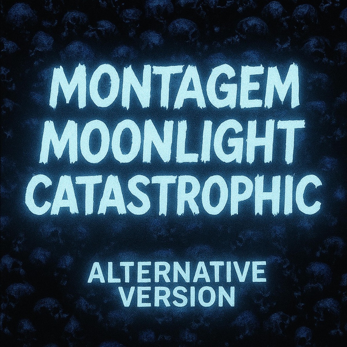 MONTAGEM MOONLIGHT CATASTROPHIC (Alternative Version) - EP by DJ CLOUDYXX album cover