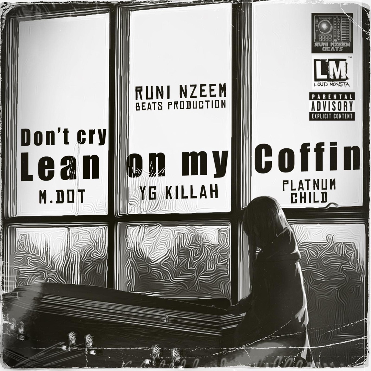 Don't cry Lean on my Coffin (feat. Loud Monsta & YG Killah) - Single by Runi Nzeem Beats album cover