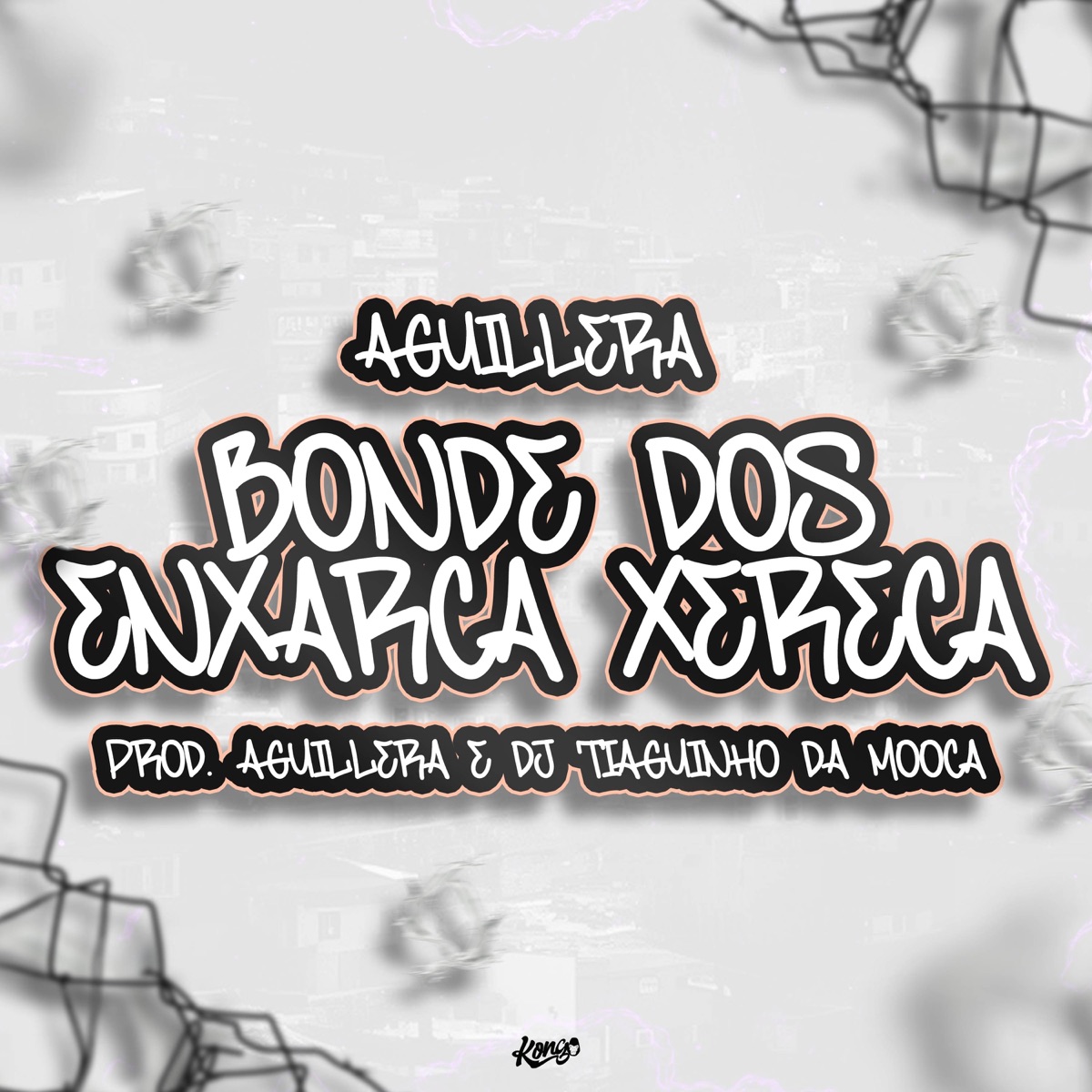 Bonde Dos Enxarca Xereca - Single by Aguillera & DJ Tiaguinho da Mooca album cover