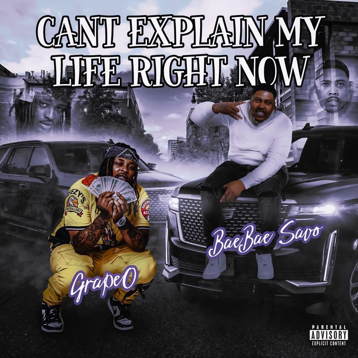 Can't Explain My life Right Now by GrapeO & BaeBae Savo album cover