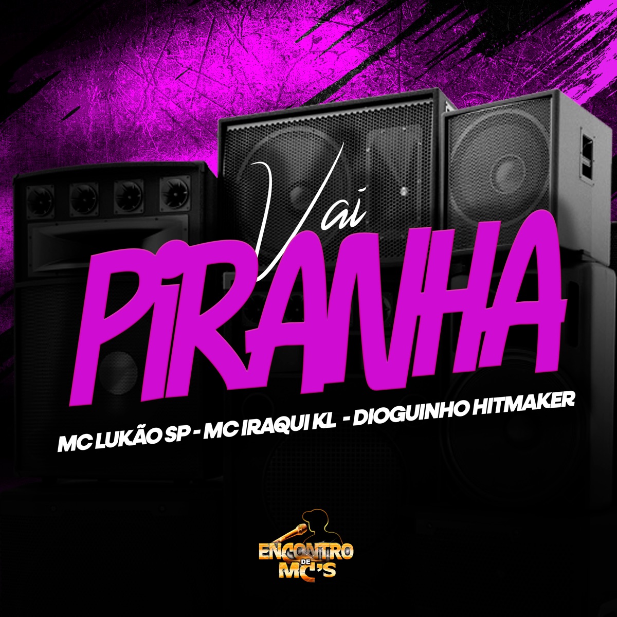 Vai Piranha (feat. Iraqui ZL) - Single by Mc Lukão Sp & DIOGUINHO HITMAKER album cover