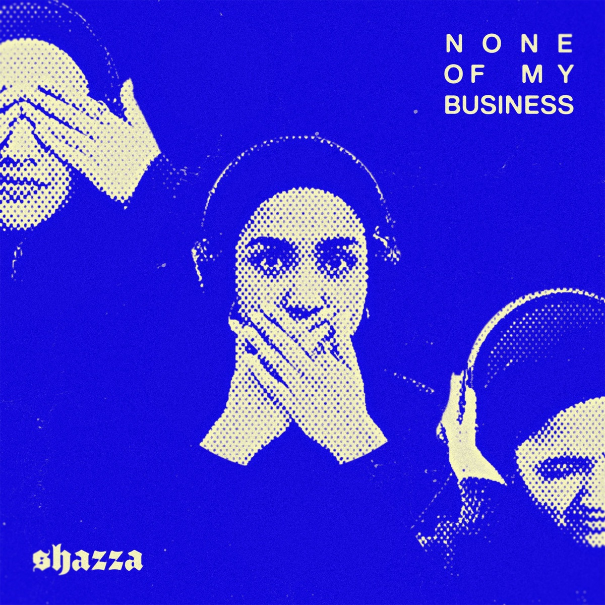 None Of My Business - Single by shazza album cover