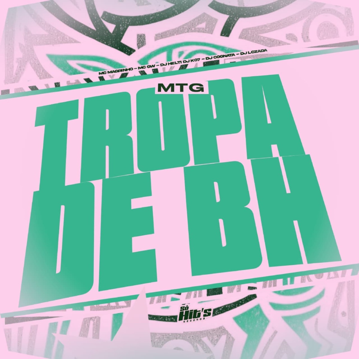 MTG Tropa de BH (feat. Mc Magrinho & Mc Gw) - Single by DJ HELTI, DJ Lczada, DJ K07 & DJ COGNATA album cover