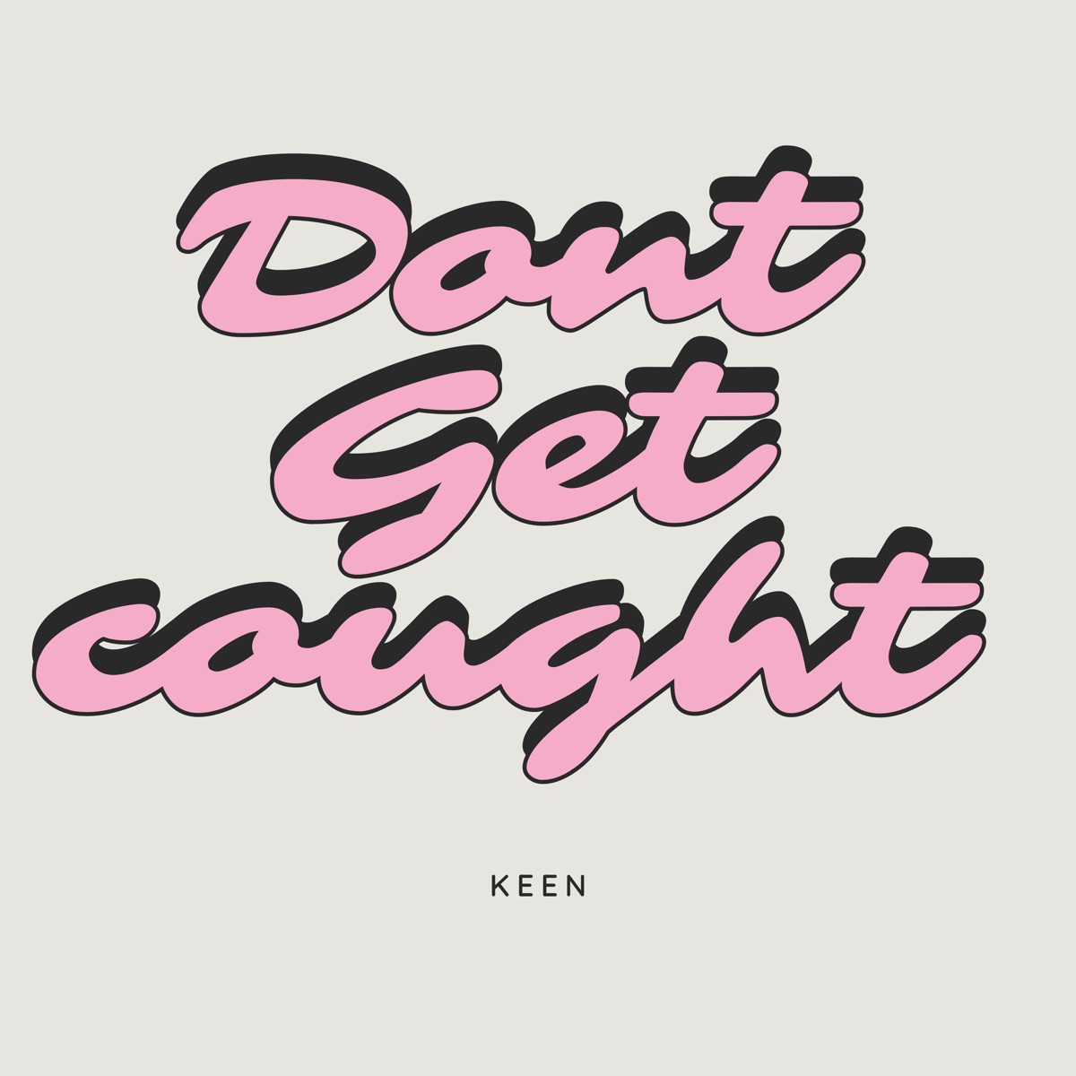 Dont Get Caught - Single by Keen album cover