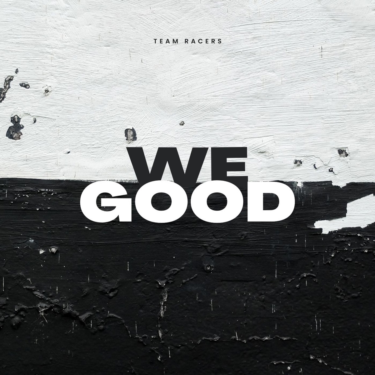 We Good (feat. Nyenza, Rotta, Homeboi Mbegu, MAN ART, Fonabo & Squeezer) - Single by Team Racers album cover