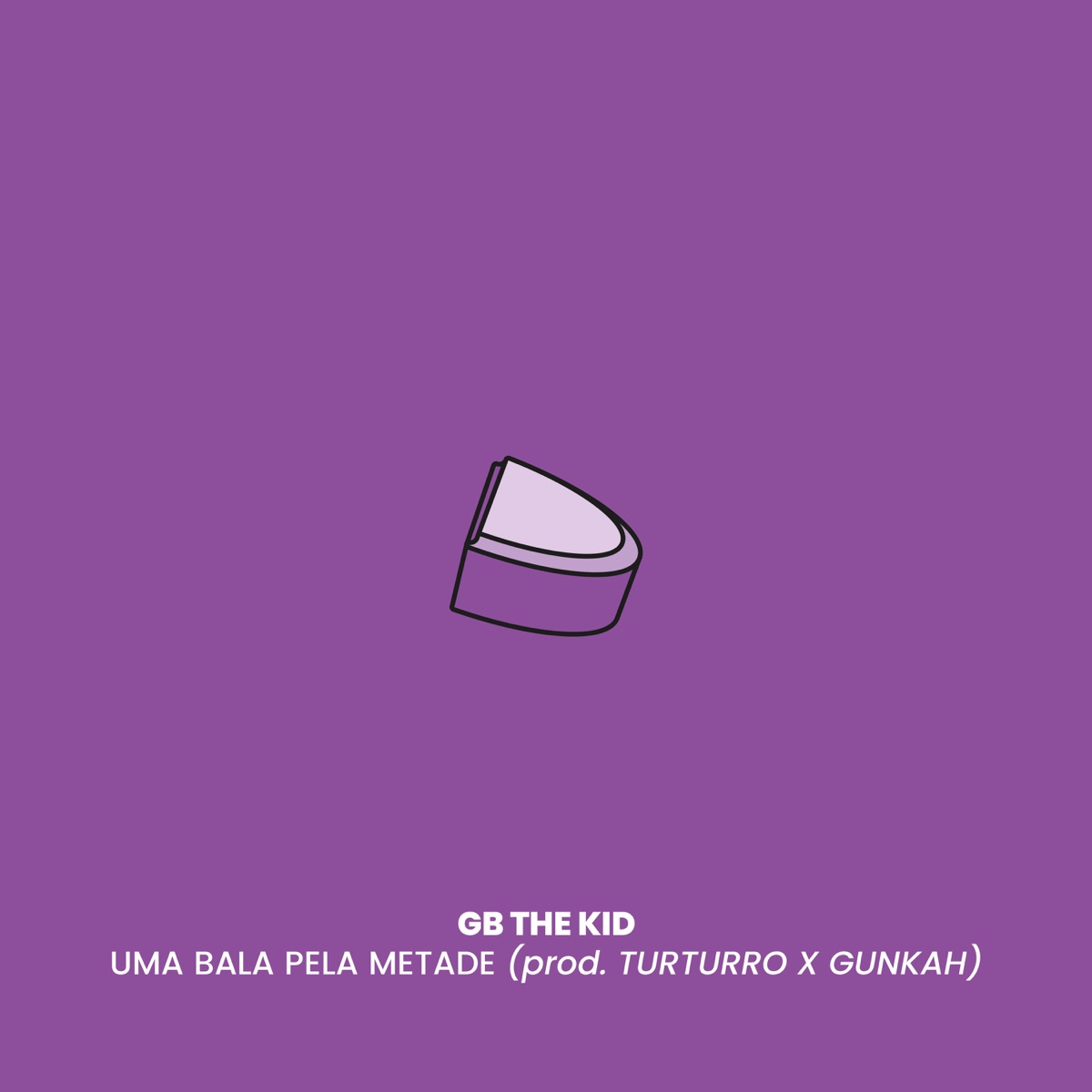 Uma Bala pela Metade - Single by G.B The Kid, Turturro & Gunkah album cover
