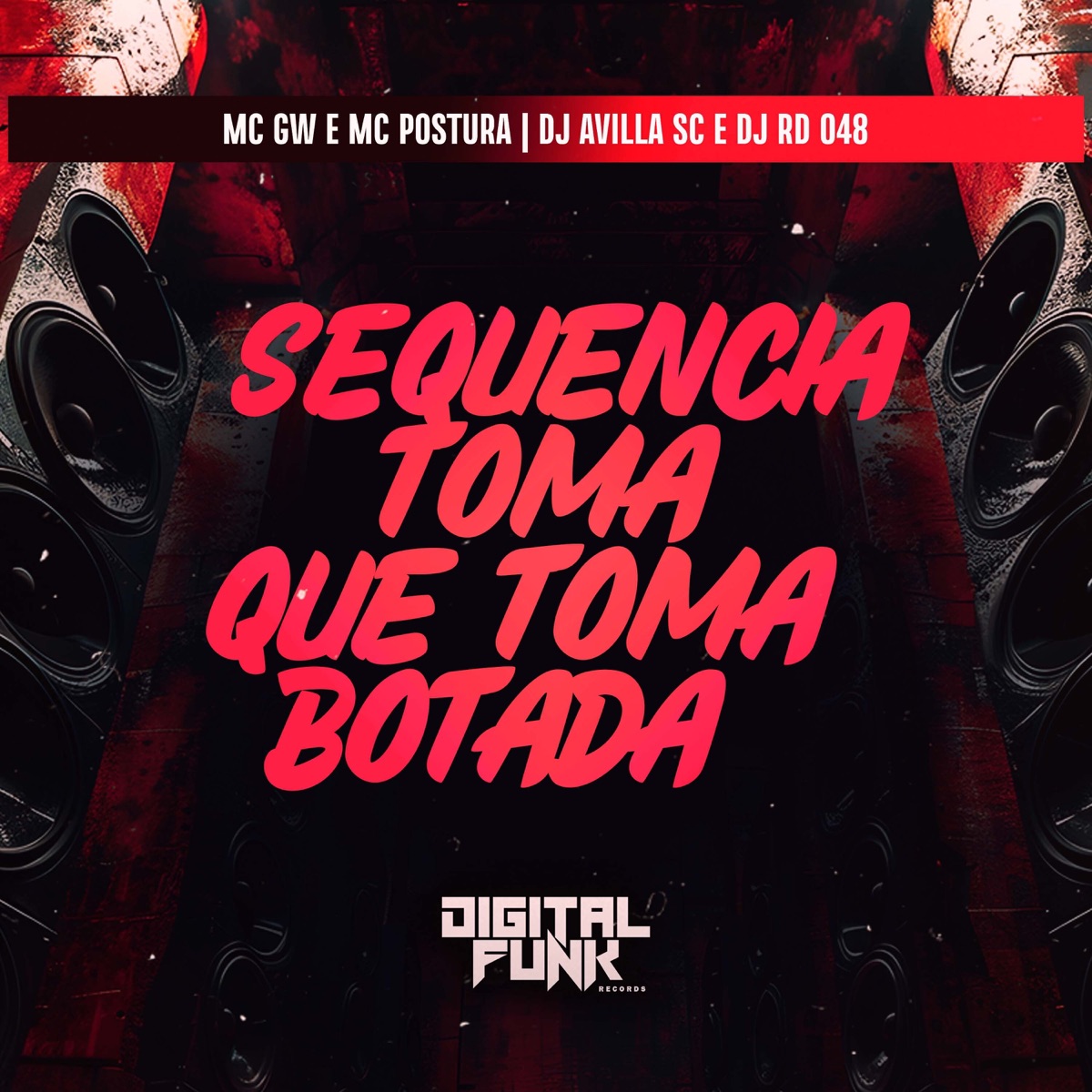 Sequencia Toma Que Toma Botada - Single by Dj Avilla Sc, DJ RD 048, Mc Gw & Mc Postura album cover