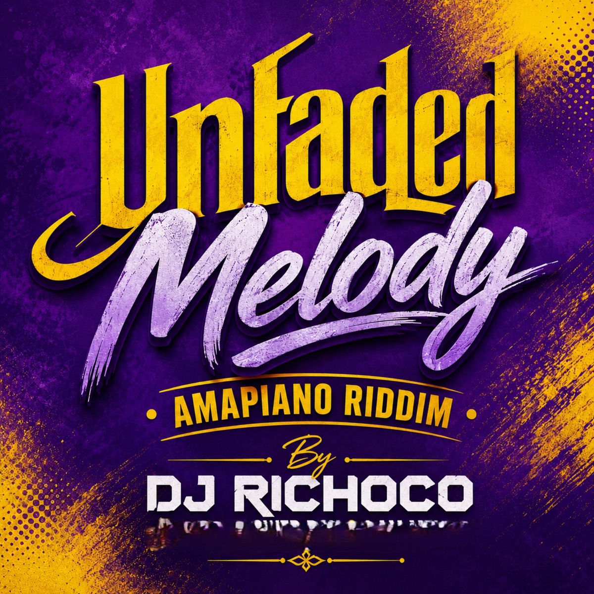 Unfaded Melody Amapiano Riddim (feat. Lovely DJ Flower Boy P, I am Melody & SantyXmood) - Single by Dj Richoco album cover