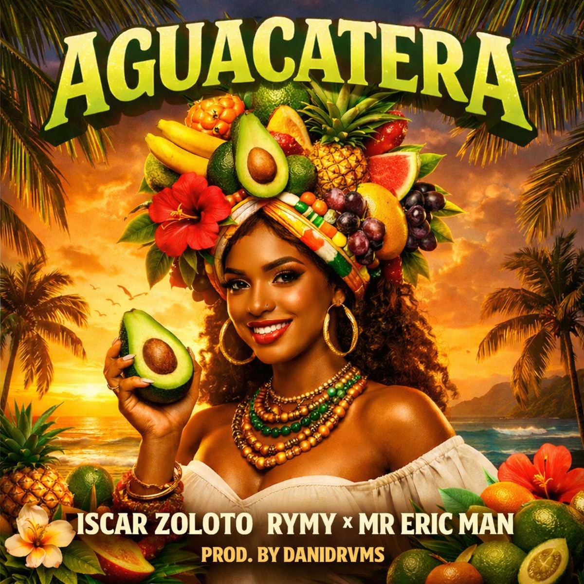 Aguacatera - Single by Iscar Zoloto Rymy & Mr Eric Man album cover