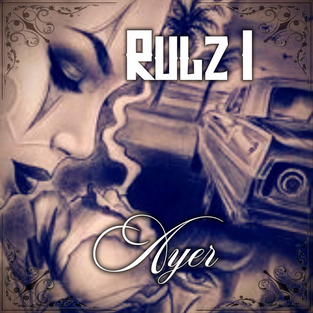 Ayer - Single by Rulz 1 album cover