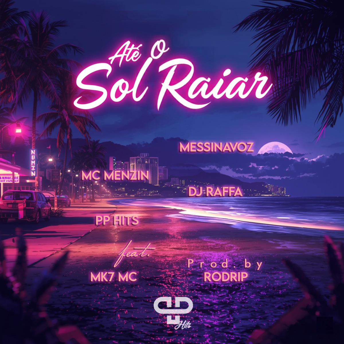 Até o Sol Raiar (feat. Rodrip & MK7 MC) - Single by messinavoz, Dj Raffa, Mc Menzin & PP Hits album cover