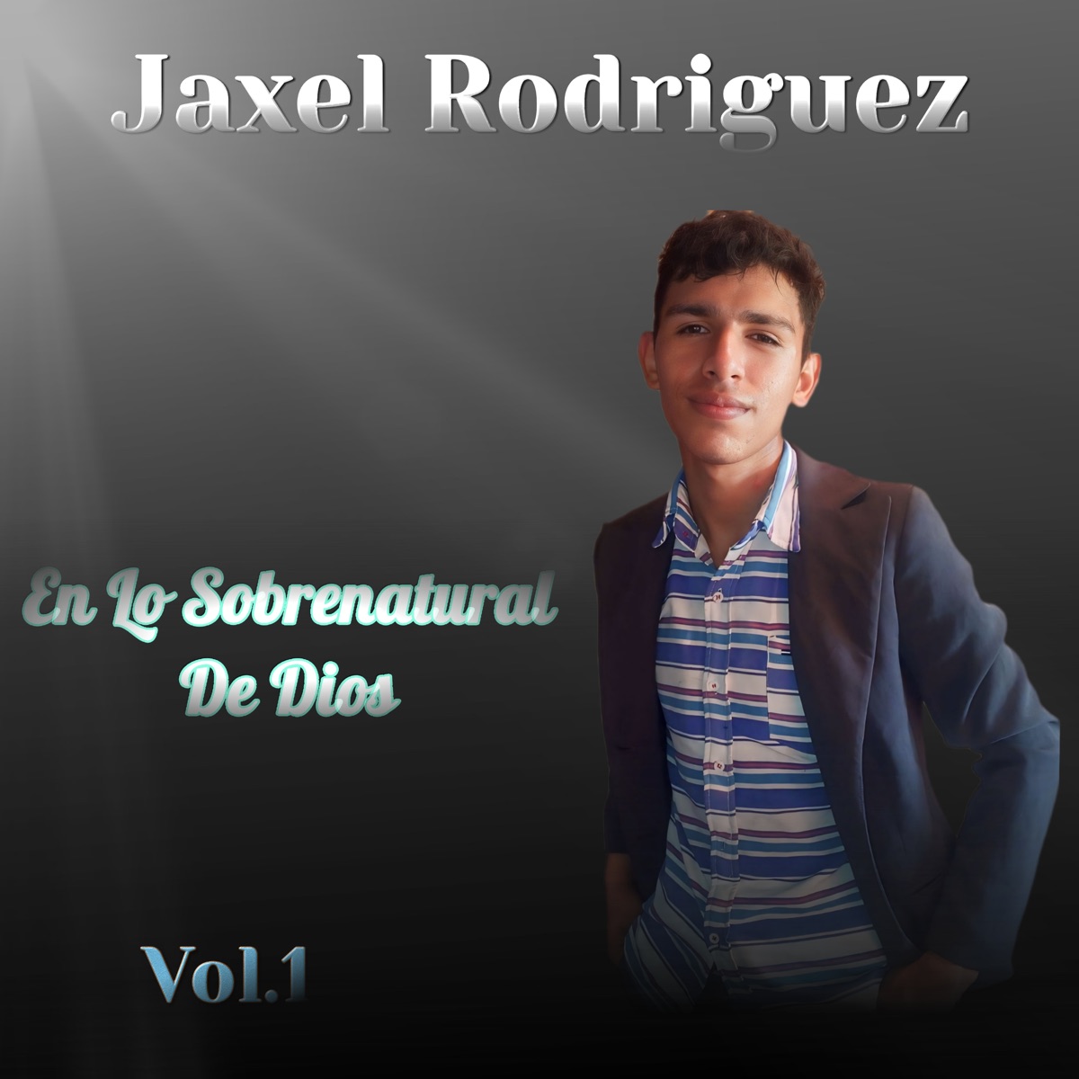 En Lo Sobrenatural de Dios Vol.1 - EP by Jaxel Rodriguez album cover