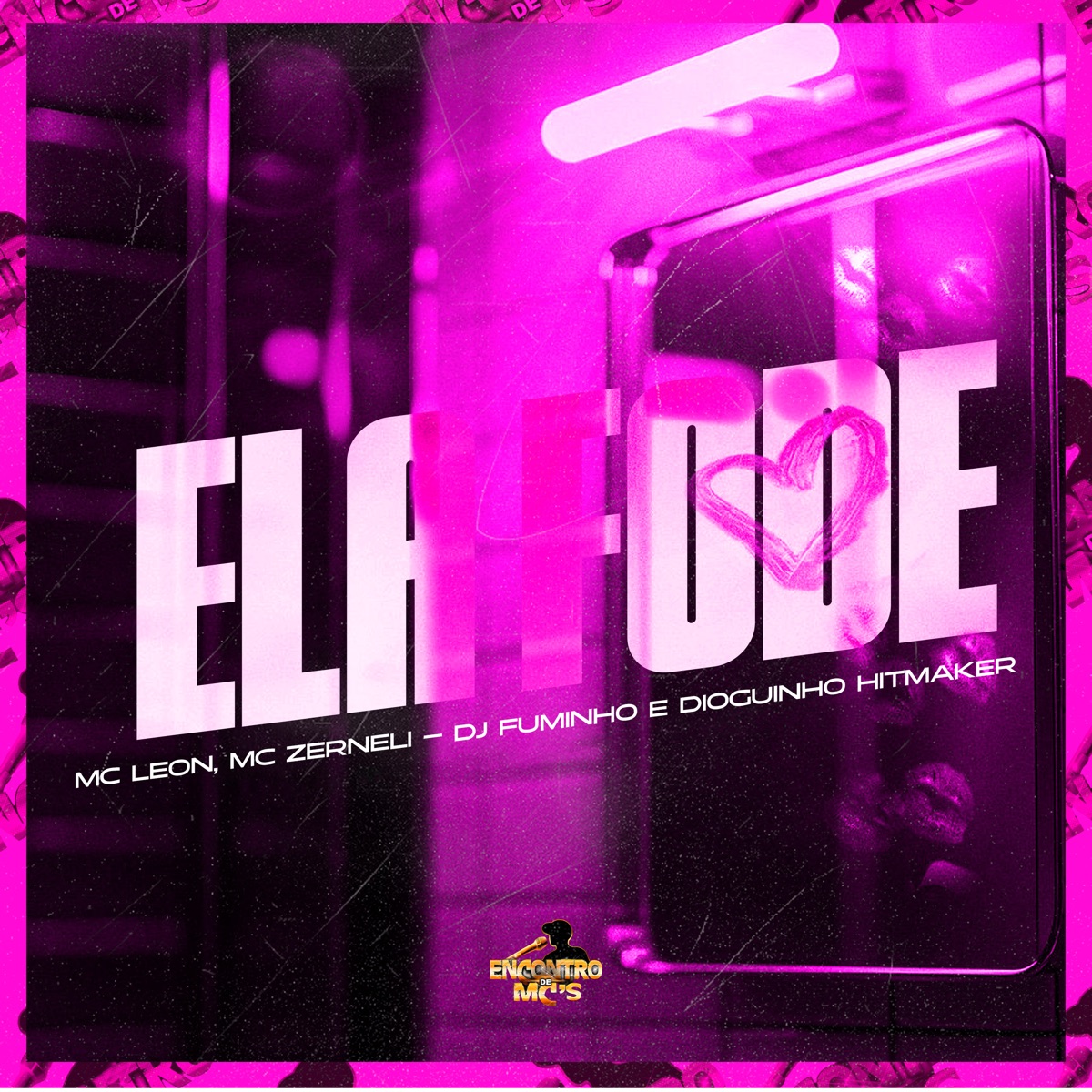 Ela Fode - Single by DIOGUINHO HITMAKER, MC LEON, MC Zerneri & DJ FUMINHO album cover